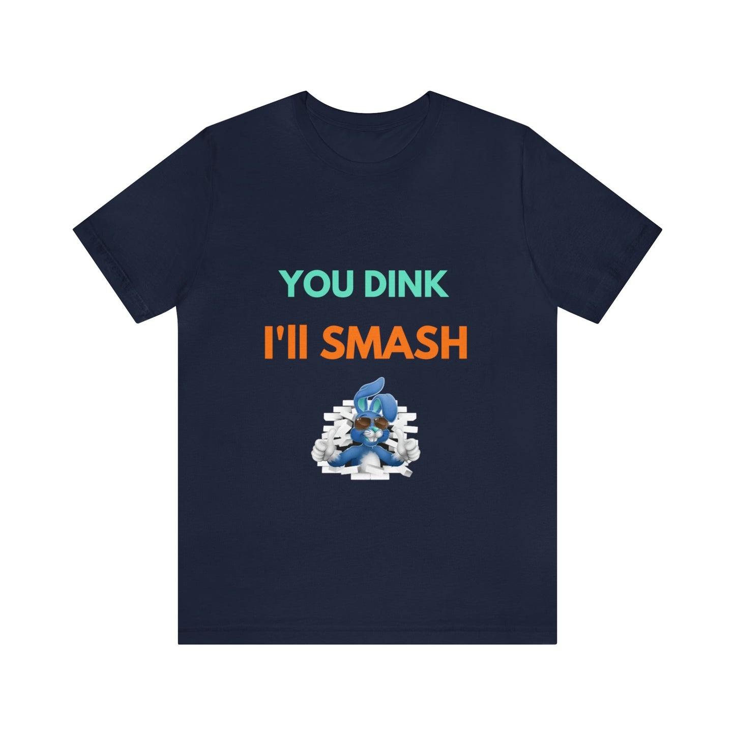 'You Dink, I'll Smash' Pickleball T-Shirt