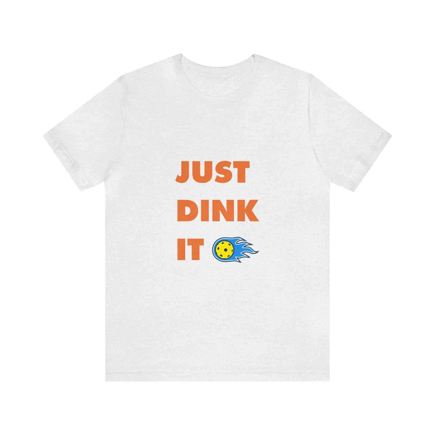 'Just Dink It' Pickleball T-Shirt