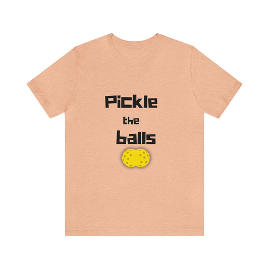 'Pickle the Balls' Pickleball T-Shirt