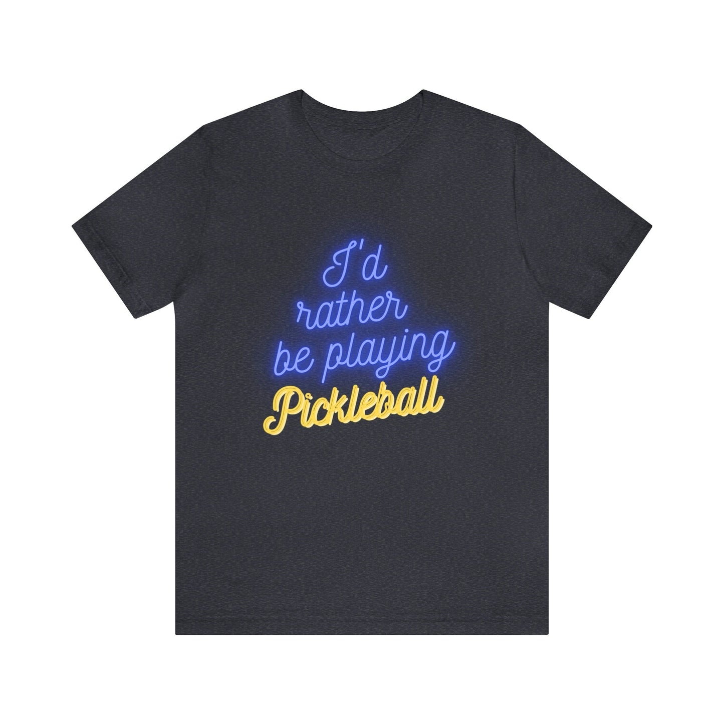 'I'd Rather be Playing Pickleball' T-Shirt