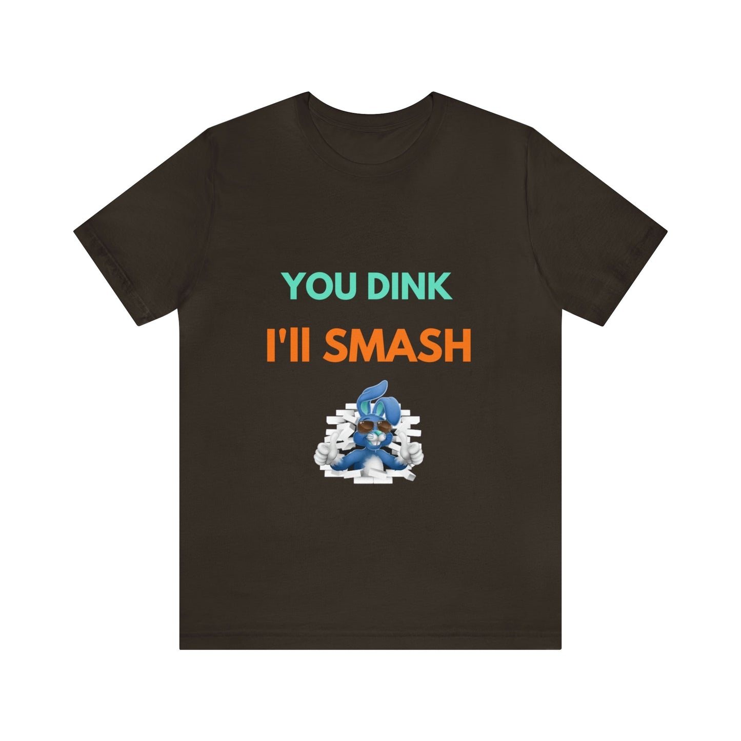 'You Dink, I'll Smash' Pickleball T-Shirt