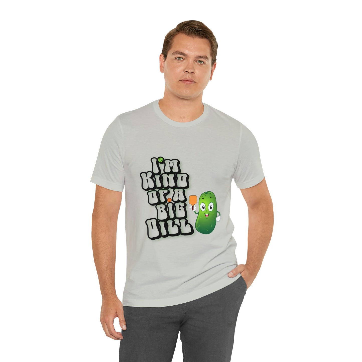 'I'm Kind of a Big Dill' Pickleball T-Shirt