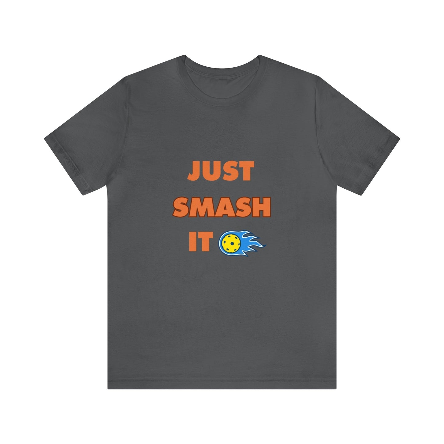 'Just Smash It' Pickleball T-Shirt