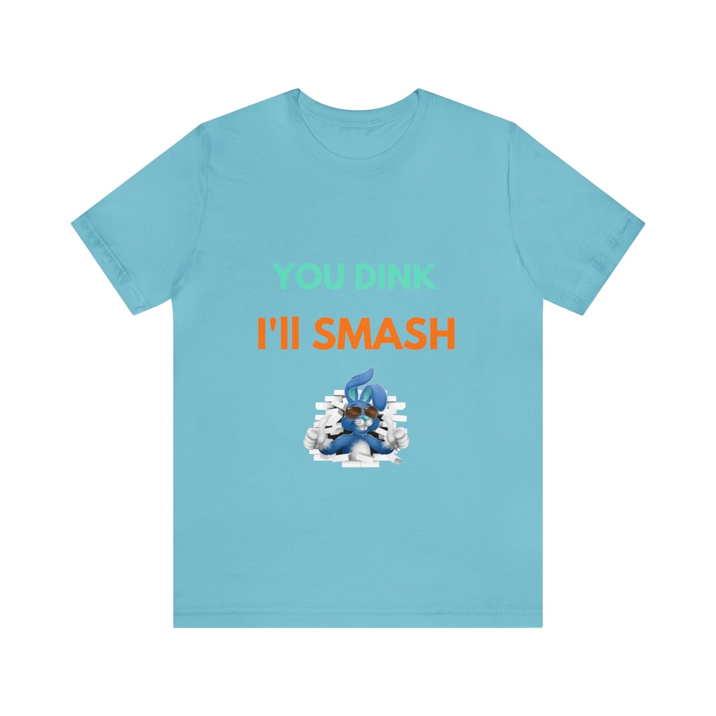 'You Dink, I'll Smash' Pickleball T-Shirt