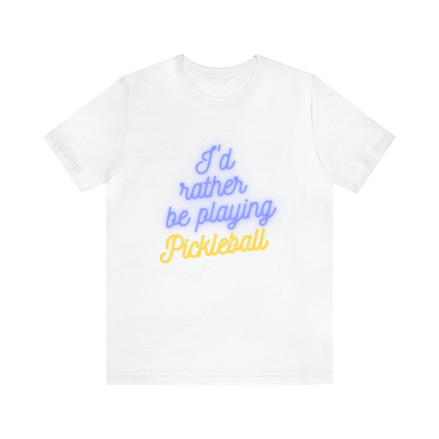 'I'd Rather be Playing Pickleball' T-Shirt