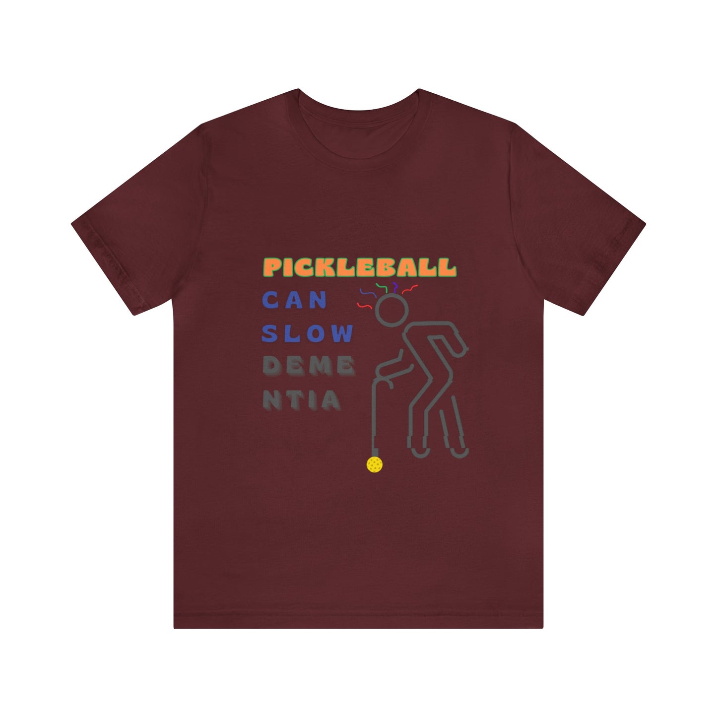 'Pickleball Can Slow Dementia' Senior T-Shirt