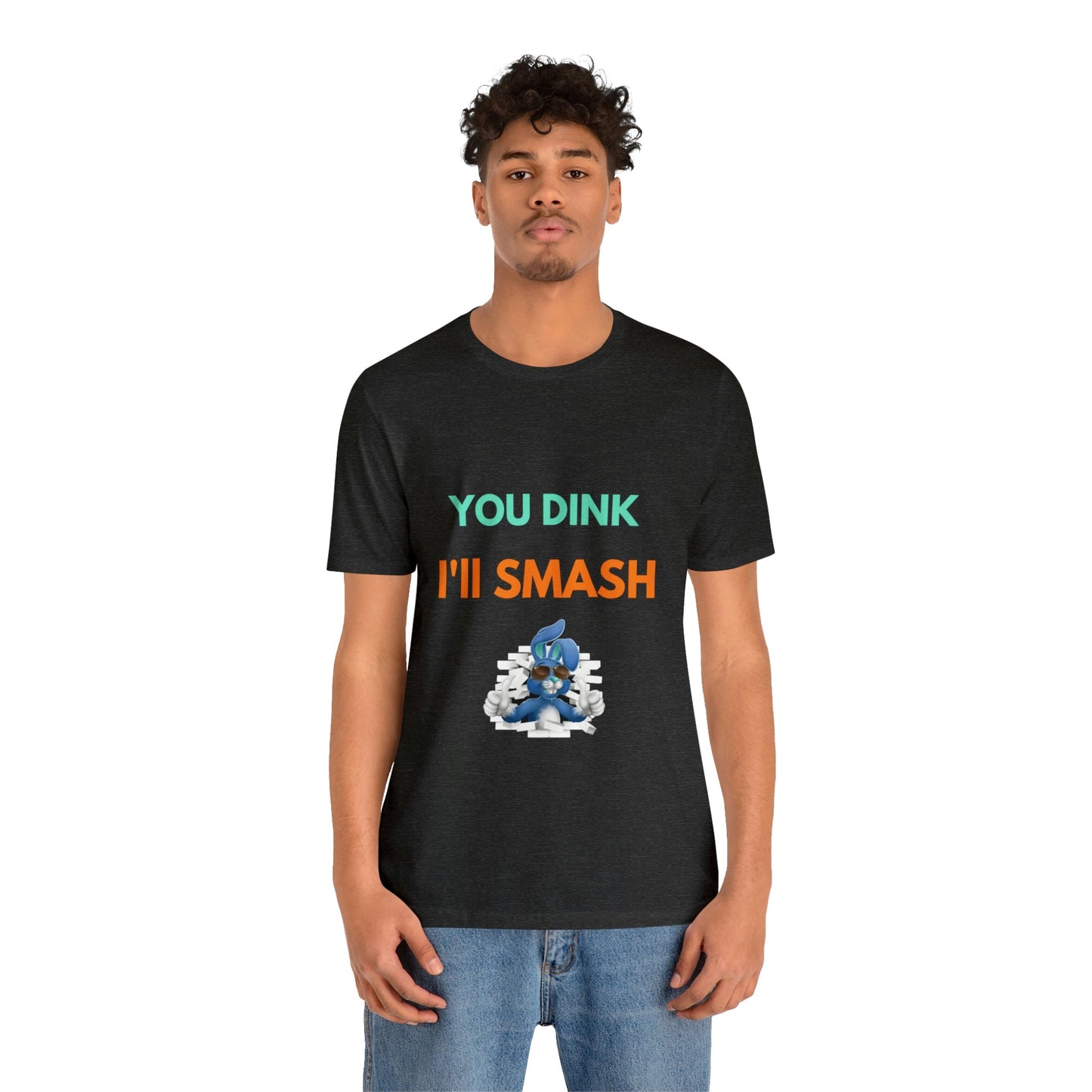 'You Dink, I'll Smash' Pickleball T-Shirt