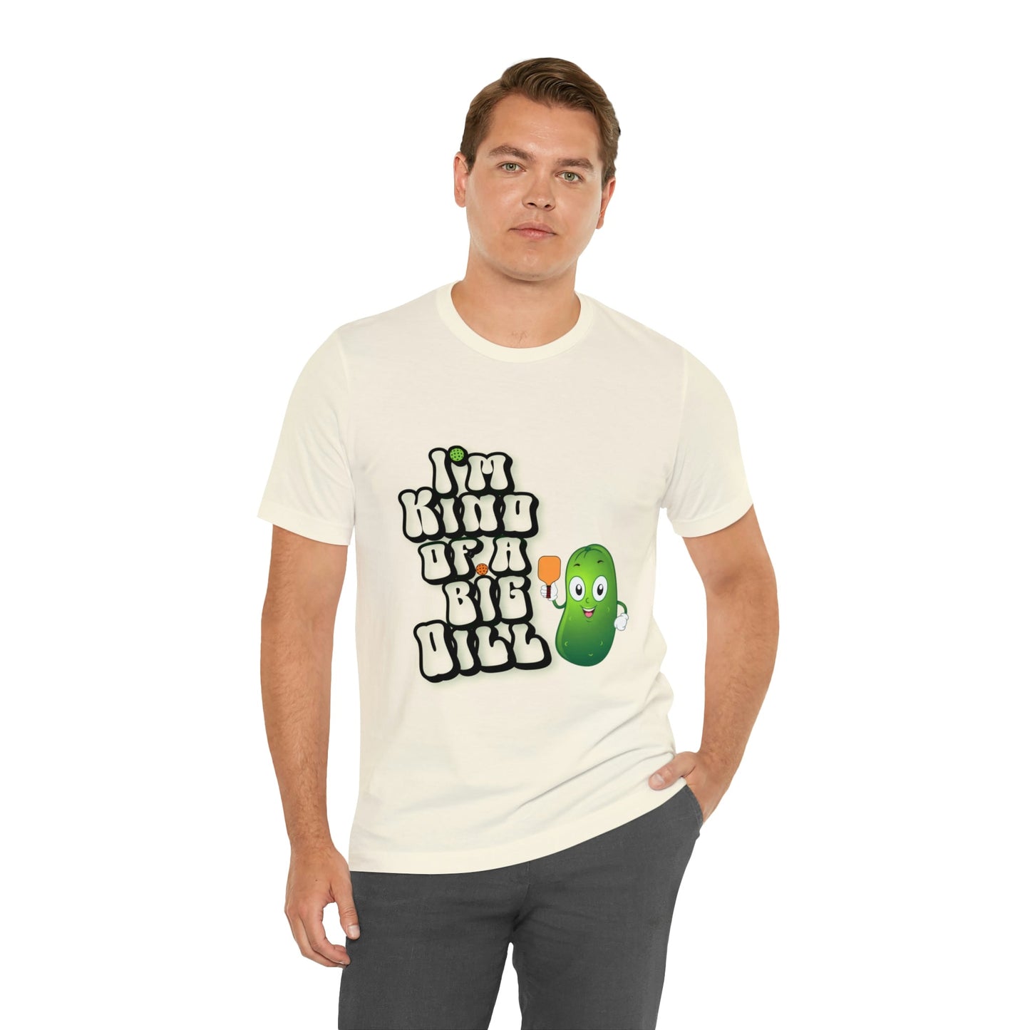 'I'm Kind of a Big Dill' Pickleball T-Shirt