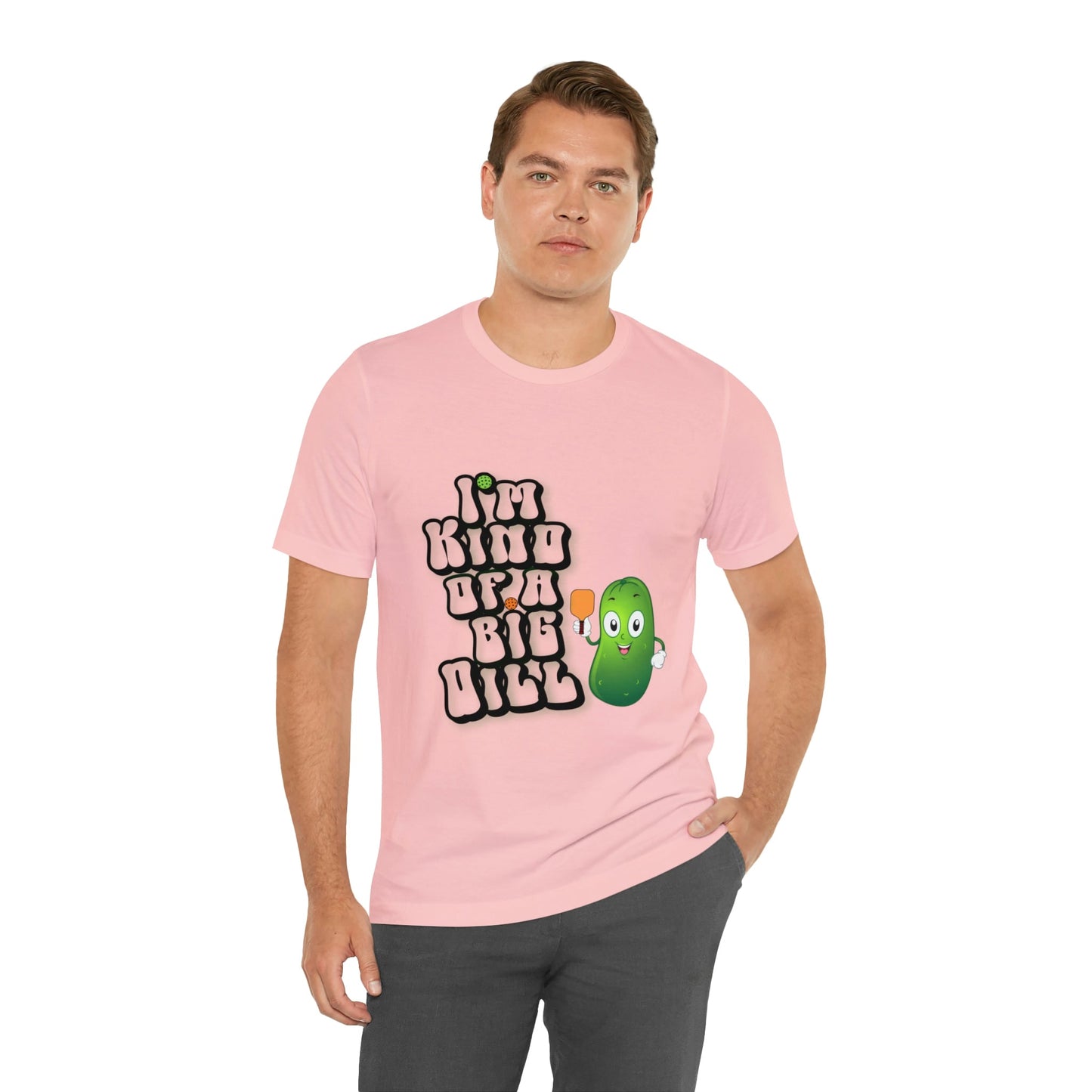 'I'm Kind of a Big Dill' Pickleball T-Shirt