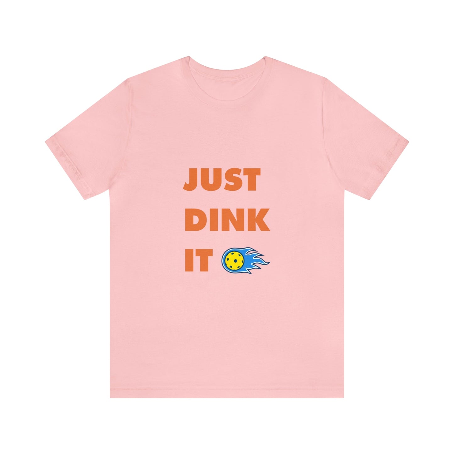 'Just Dink It' Pickleball T-Shirt