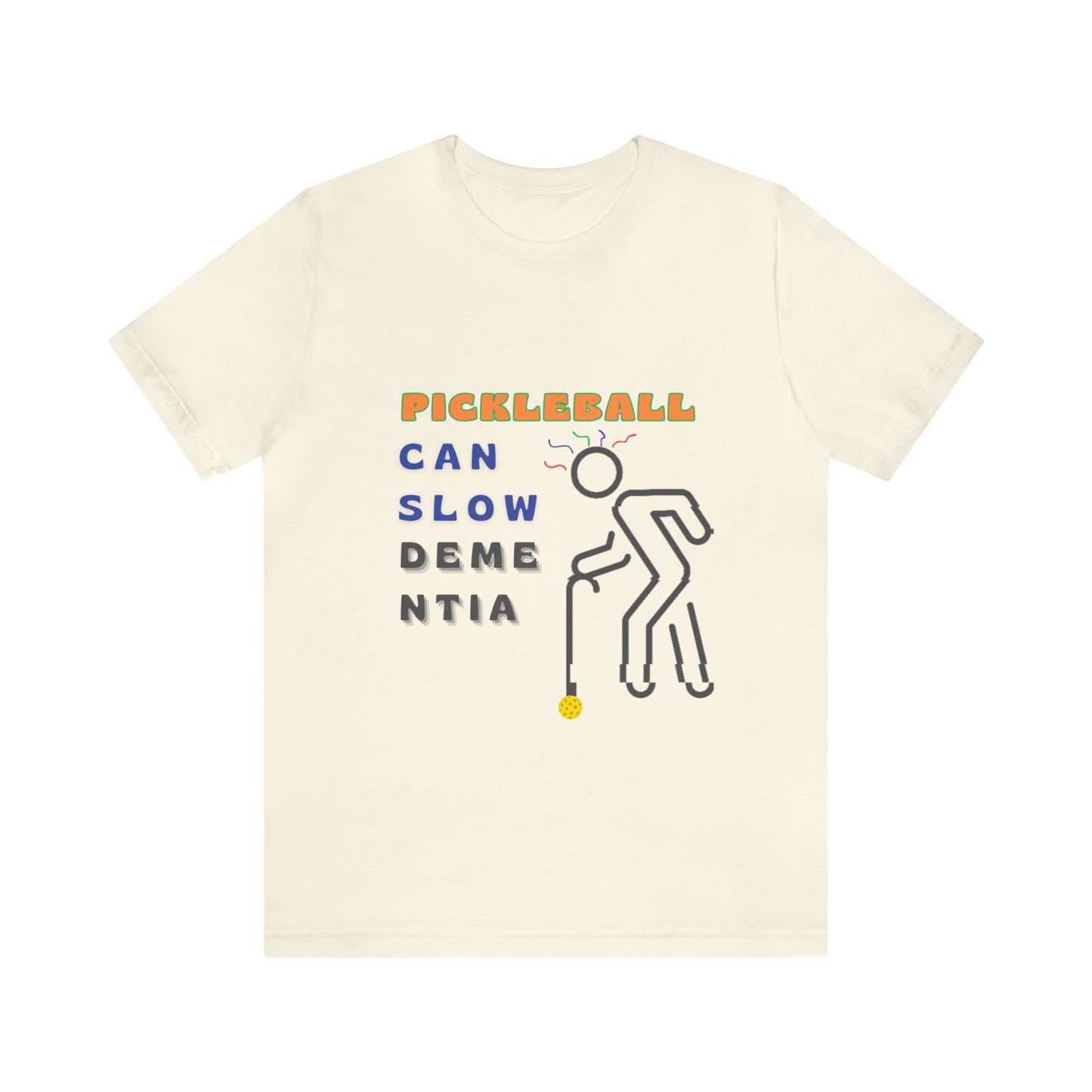 'Pickleball Can Slow Dementia' Senior T-Shirt