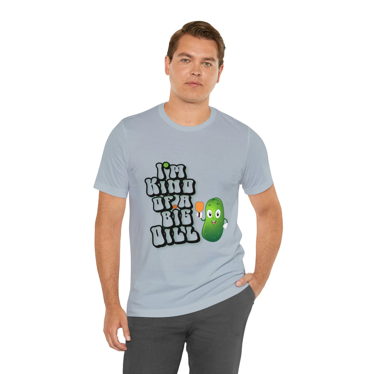 'I'm Kind of a Big Dill' Pickleball T-Shirt