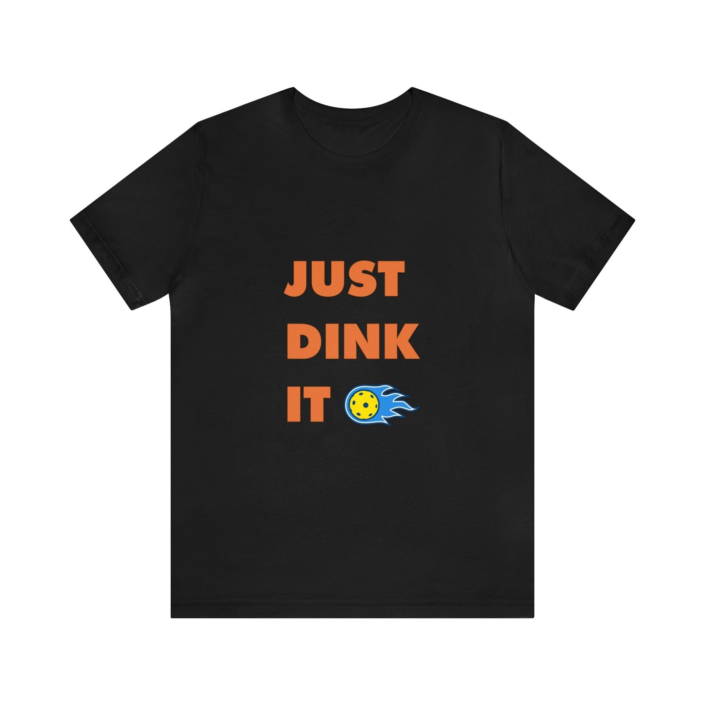 'Just Dink It' Pickleball T-Shirt