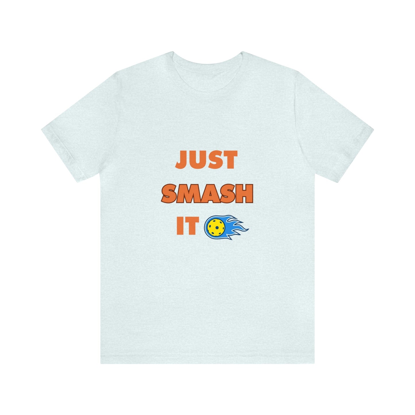 'Just Smash It' Pickleball T-Shirt