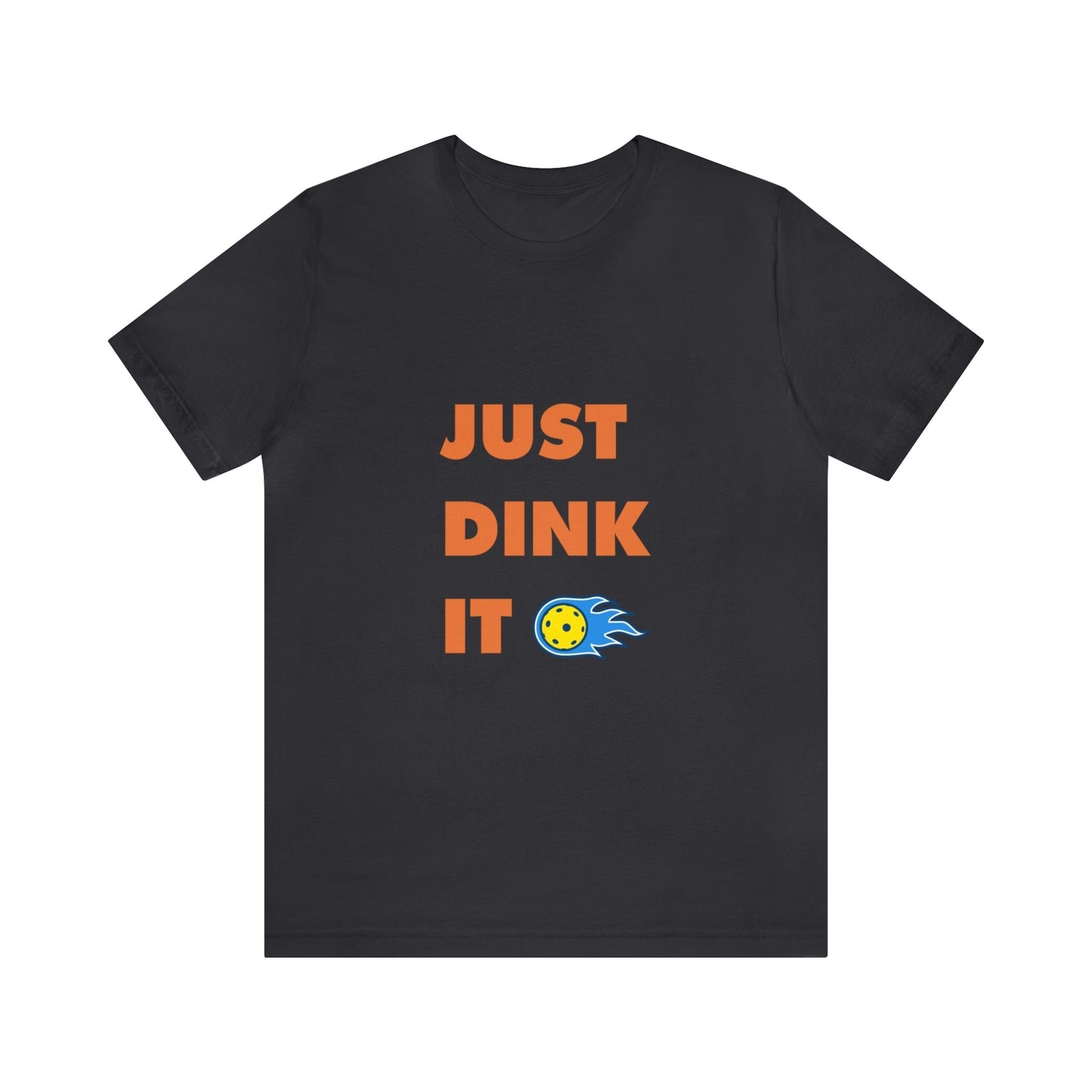 'Just Dink It' Pickleball T-Shirt