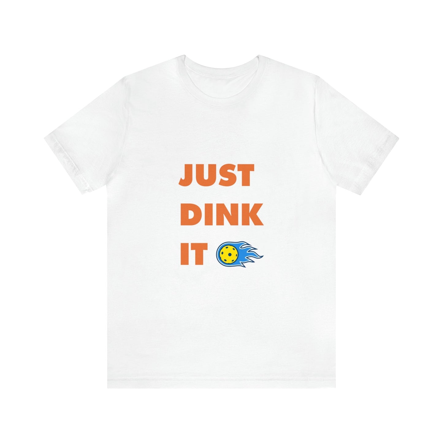 'Just Dink It' Pickleball T-Shirt