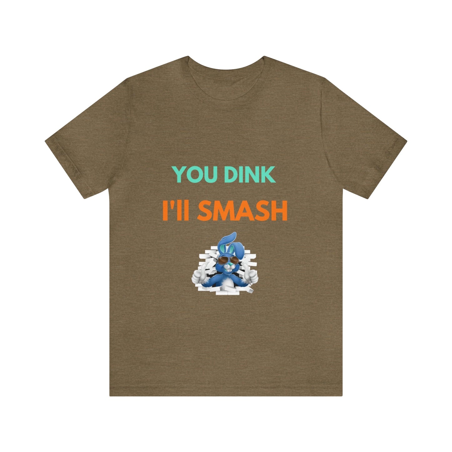 'You Dink, I'll Smash' Pickleball T-Shirt