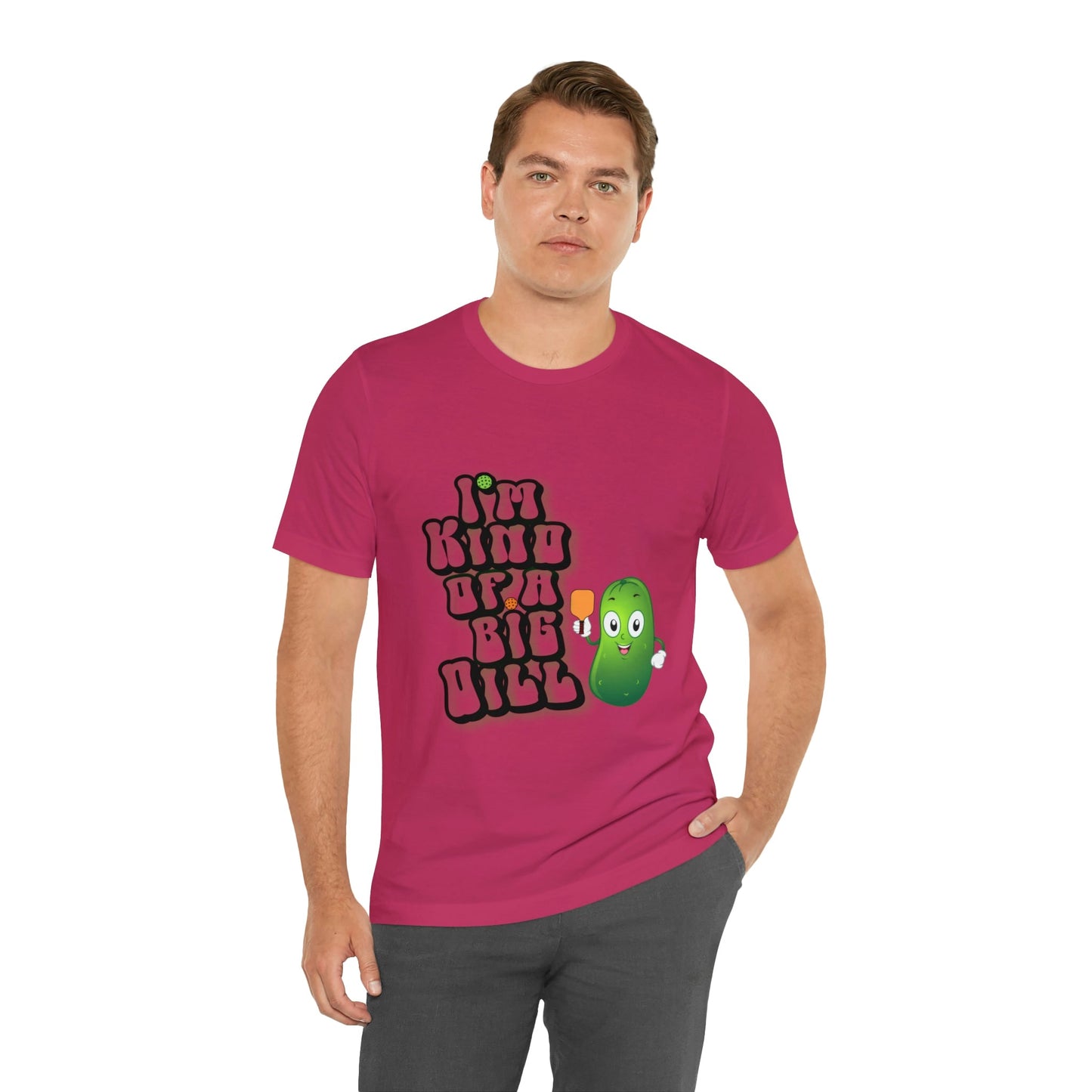 'I'm Kind of a Big Dill' Pickleball T-Shirt